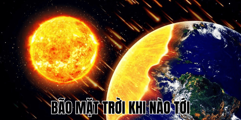 Bão Mặt Trời Khi Nào Tới Và Ảnh Hưởng Gì Tới Việt Nam 1 Bão Mặt Trời Khi Nào Tới