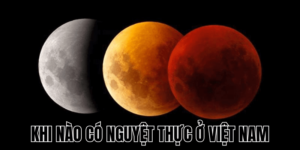 Khi Nào Có Nguyệt Thực Ở Việt Nam
