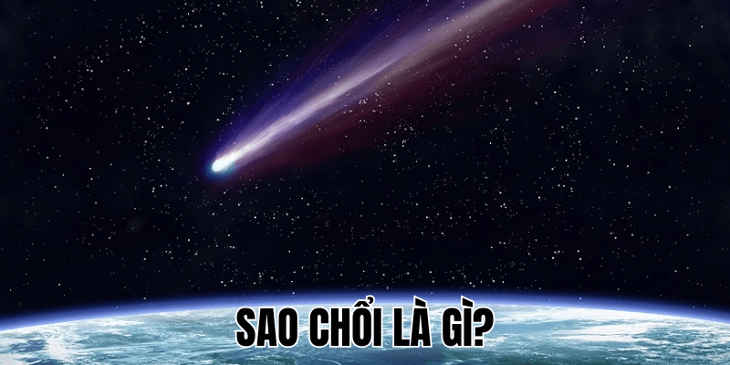 Sao Chổi Là Gì? Giải Thích Chi Tiết Về Thiên Thể Kỳ Thú 1 Sao Chổi Là Gì