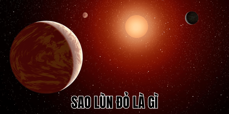 Sao Lùn Đỏ Là Gì