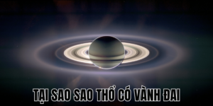 Tại Sao Sao Thổ Có Vành Đai