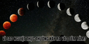 Vì Sao Nguyệt Thực Thường Xảy Ra Vào Đêm Rằm