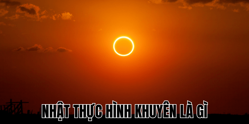 Nhật Thực Hình Khuyên Là Gì? Giải Mã Hiện Tượng Vòng Lửa 1 Nhật Thực Hình Khuyên Là Gì
