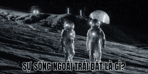 Sự Sống Ngoài Trái Đất Là Gì